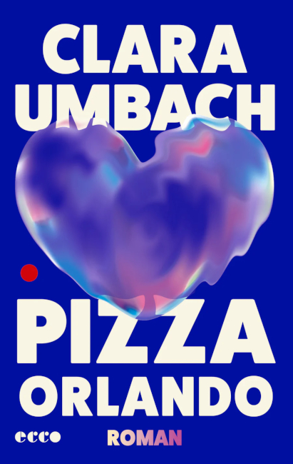 Auf dem Buchcover mit den Aufschriften "Clara Umbach" und "Pizza Orlando" ist ein durchsichtig scheinendes Herz abgebildet.