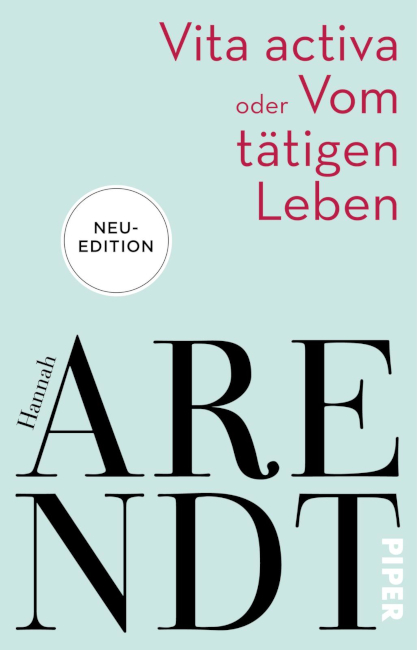 Cover des Buches" Vita activa oder Vom tätigen Leben" von Hannah Arendt - Titel und Autorin sind auf blassblauem Hintergrund zu lesen